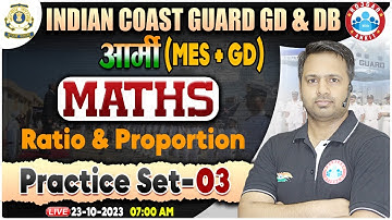 Indian Coast Guard 01/2024, ICG Maths Practice Set 03, Ratio & Proportion, Army MES & GD Maths
