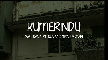Pas Band ft Bunga Citra Lestari - Kumerindu - Lirik Pop Nostalgia
