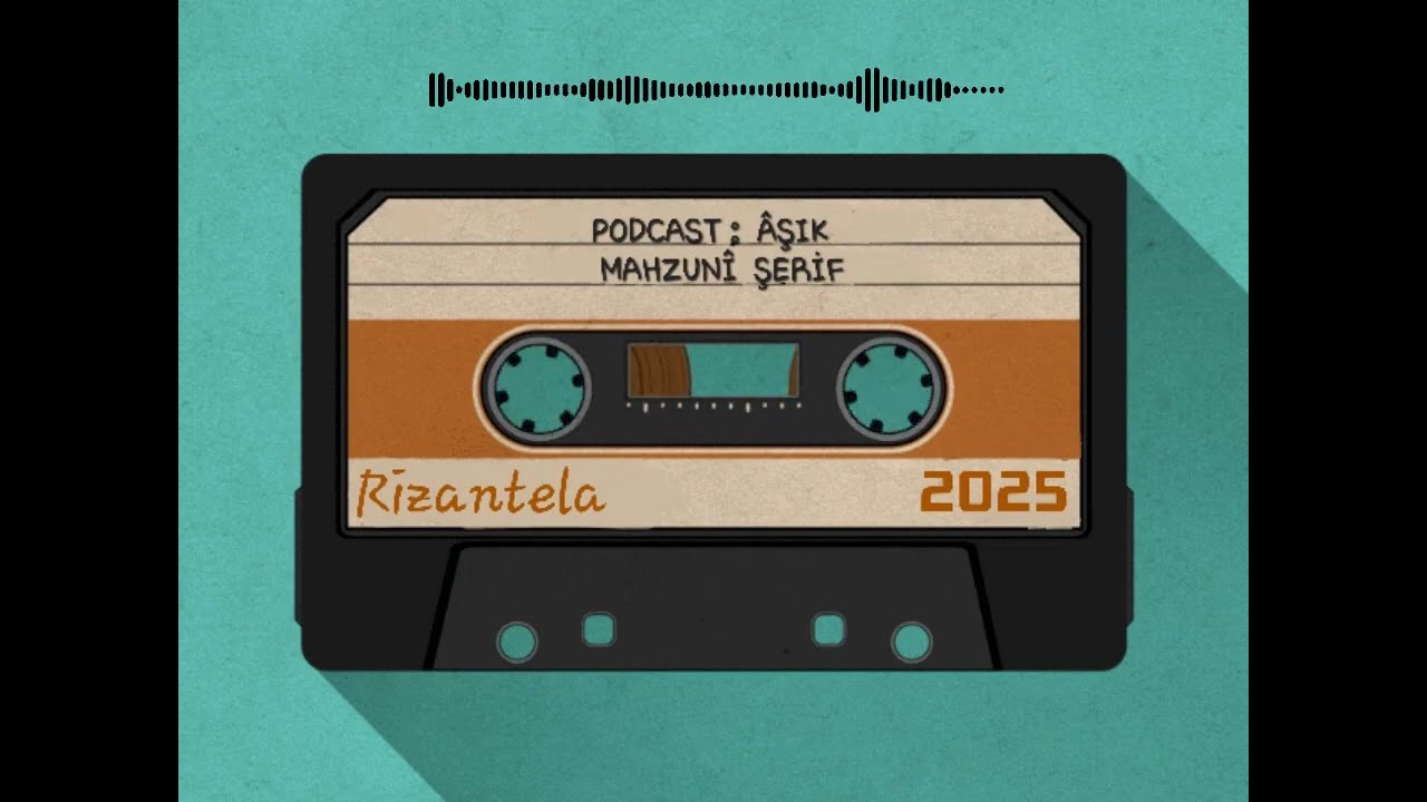 PODCAST: AŞIK MAHZUNİ ŞERİF