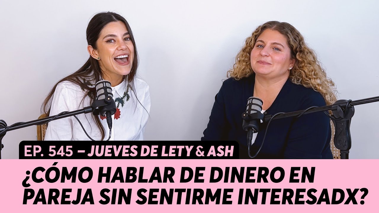 545. ¿Cómo hablar de dinero en pareja sin sentirme interesadx? | Jueves ...