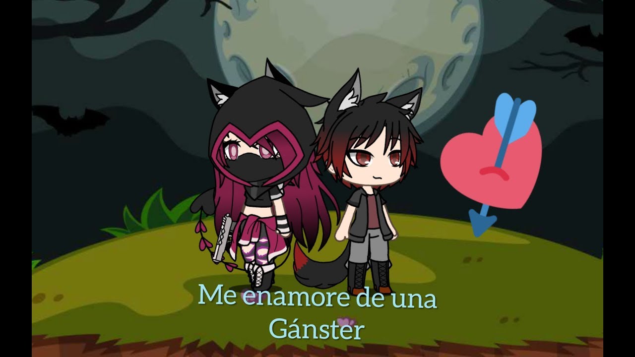 Me enamore de una Gánster ((Serie)) ((lobita kawaii)) - YouTube