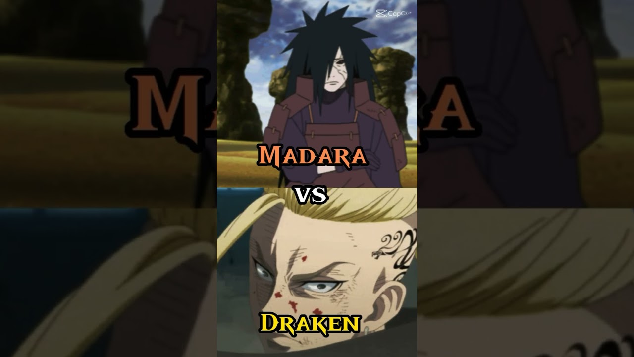 Draken vs Madara.