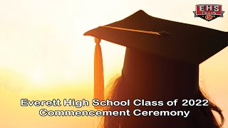 Everett High School Commencement 2022 Livestream: June 4th, 2022