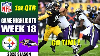 Pittsburgh Steelers vs Baltimore Ravens FULL 1st QTR [WEEK 18] | NFL Highlights 2023