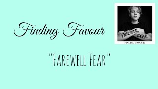 Finding Favour - Farewell Fear [Lyric Video]