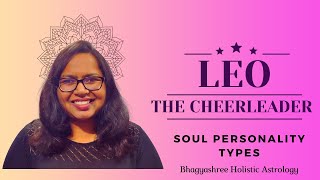 Leo Sun Sign [#SoulPersonalityTypes #6- The Cheerleader] #30Days30Videos