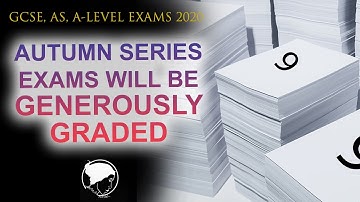 Generous Grade Boundaries for Autumn Series exam candidates (GCSE, AS, A-level 2020 & 2021)