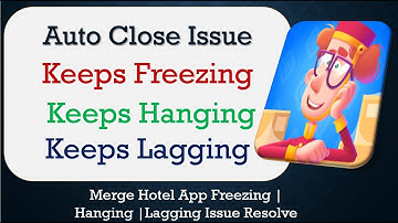 How to Fix Merge Hotel Auto Close | Keeps Hanging | Freezing | Lagging Issue Solve in Android