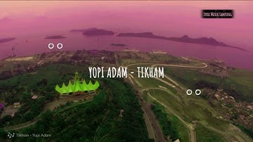 LAGU LAMPUNG - TIKHAM - VOC. YOPI ADAM - CIPT. MAWAN SALBA (LYRIC MUSIK LAMPUNG)