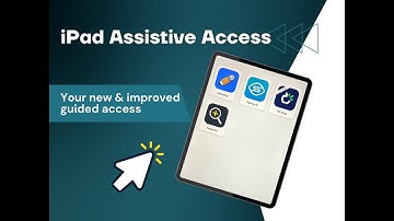 Assistive Access on the iPad - Your New & Improved Guided Access