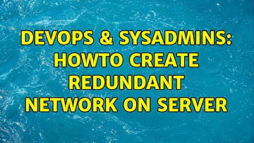 DevOps & SysAdmins: Howto create redundant network on server (2 Solutions!!)