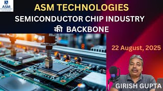 ASM Technologies: Backbone Of Semiconductor Chip Industry | Girish Gupta | 22 August 2025 |