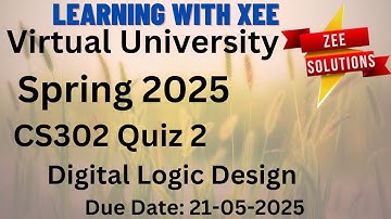 CS302 Digital Logic Design Quiz 2 Spring 2025 Virtual University of Pakistan