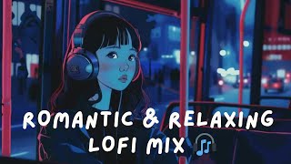 Romantic & Relaxing Lofi Mix 🌹🎶  Perfect BGM for Stress Relief, Study, and Work