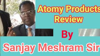 Atomy Products Review by Sanjay Meshram Sir | Atomy India |एटोमी के प्रोडक्ट्स |Atomy mall |Aza Mall