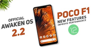 Poco F1 - Awaken OS 2.2 - Official | Android 12 | Improve Performance | New Features
