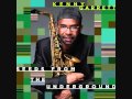 Kenny Garrett - Welcome Earth Song