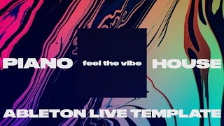 Piano House Ableton Template "Feel The Vibe" [KC Lights Style]