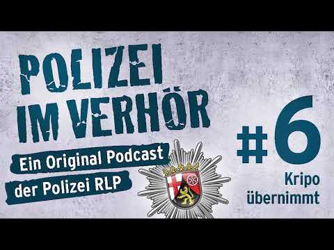Polizei im Verhör - Ein Podcast der Polizei RLP - Folge 6: Kripo übernimmt