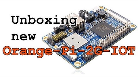 Orange Pi 2G IOT Unboxing | Raspberry Pi Zero with 2G Cellular Network