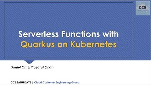 Serverless Functions with Quarkus on Kubernetes | Daniel Oh & Prasanjit Singh