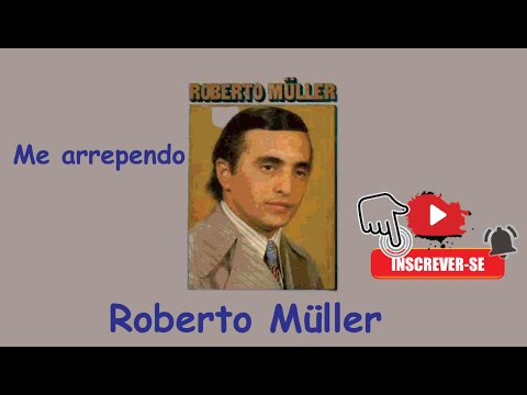 Roberto Mller - Me arrependo ( Visite no Orkut CON...