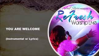 Video thumbnail of "YOU ARE WELCOME by Psalmist Raine Instrumental w/Lyrics"
