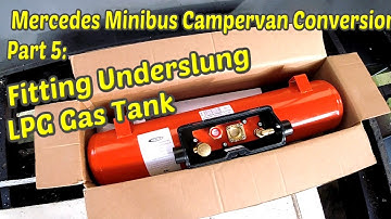 Minibus Camper Conversion Part 5: LPG Underslung Gas Tank Installation