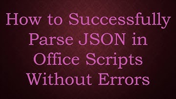 How to Successfully Parse JSON in Office Scripts Without Errors