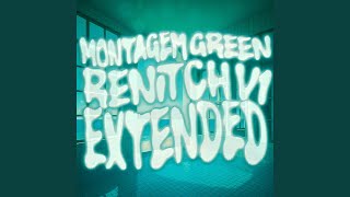 MONTAGEM GREEN RENITCH V1