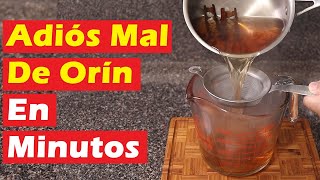 Como Quitar El Mal De Orin En Minutos | Que Tomar Para El Mal De Orin