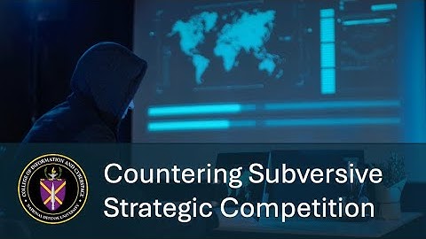 Countering Subversive Strategic Competition Conference