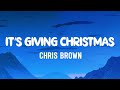 Chris Brown - It’s Giving Christmas (Lyrics)