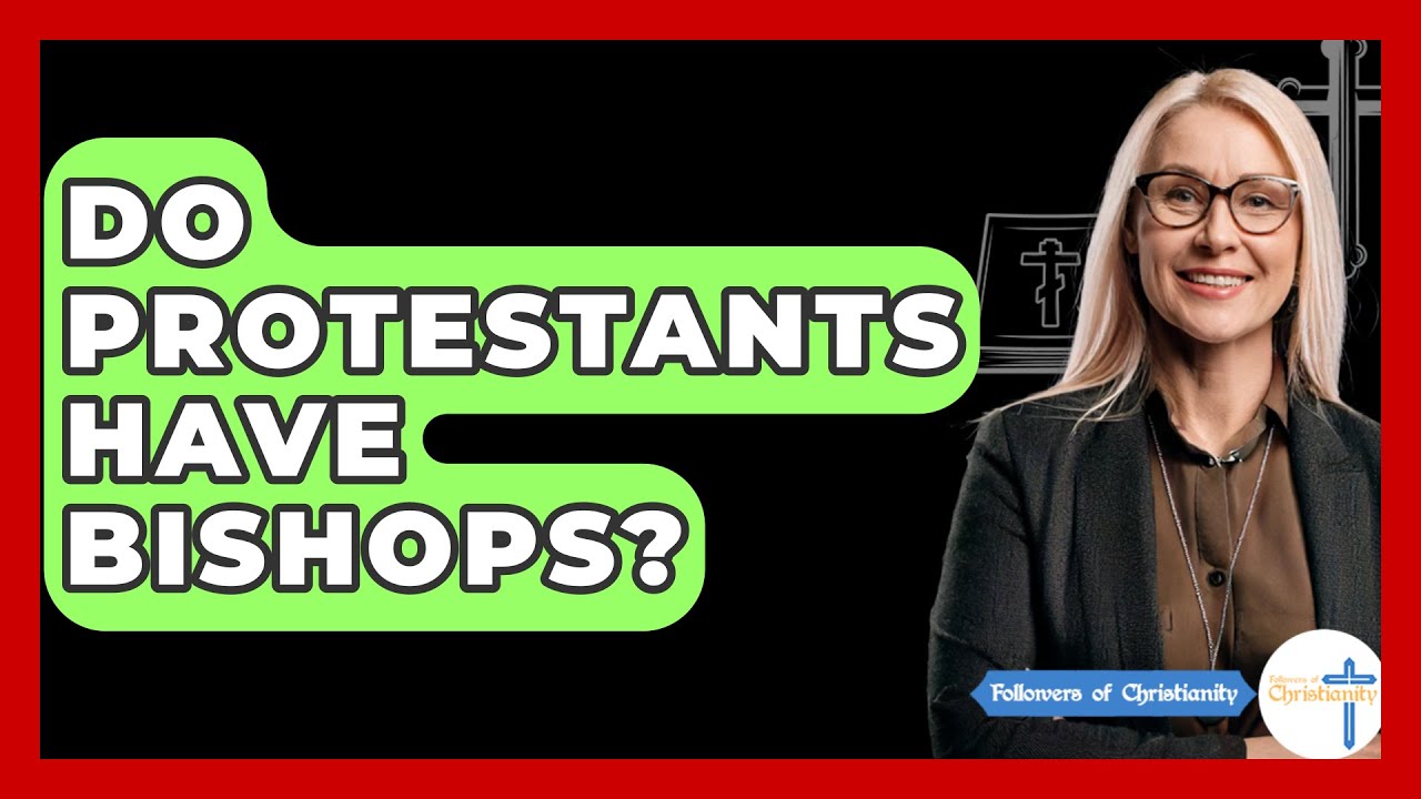 Do Protestants Have Bishops Followers Of Christianity YouTube do-protestants-have-bishops-followers-of-christianity-youtube