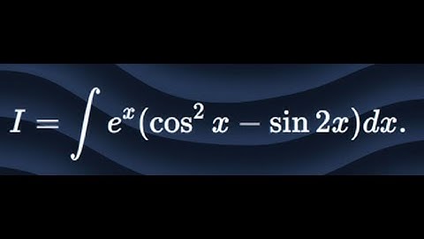 Integration of e^x (cos²(x) - sin(2x)) dx | Advanced Calculus