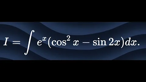 Integration of e^x (cos²(x) - sin(2x)) dx | Advanced Calculus