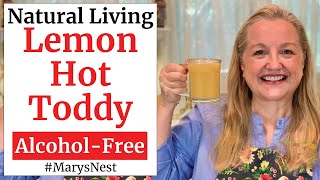 3 Ingredient Lemon Hot Toddy Recipe - Alcohol Free - Perfect for Cold and Flu Season