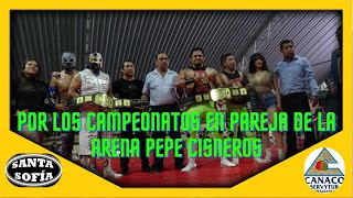 Santa Sofia Camp. en Parejas Arena Pepe Cisneros: Oaxaca Brothers vs Super Dinamo y Enterprisse
