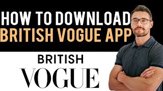 ✅ How to Download British Vogue App | How to Install & Get British Vogue App (Full Guide) screenshot 3