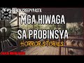 Mga hiwaga sa probinsya horror stories  true horror stories  pinoy creepypasta