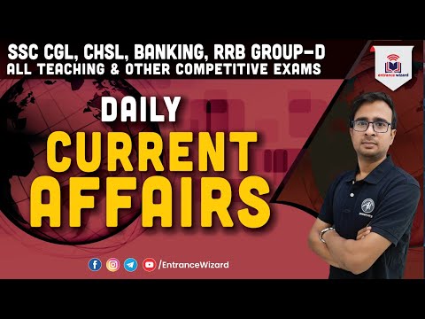 Daily Current Affairs#12 | All Teaching & other Competitive Exams | Entrance Wizard by Dinesh Singh