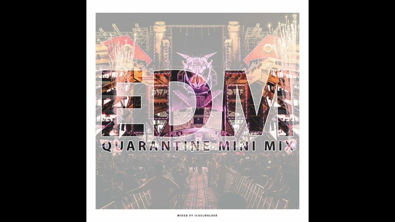 EDM Quarantine Mini Mix