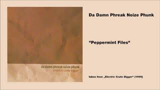 Dadamnphreaknoizphunk - &quot;Peppermint Files&quot;