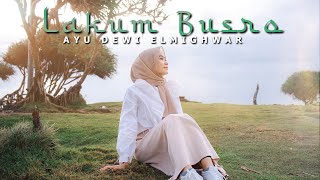 LAKUM BUSRO - AYU DEWI ELMIGHWAR (Cover music video)