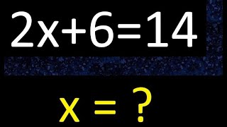 2x+6=14 . First-degree equations . Basic beginners from scratch 0 , find linear x