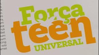 Tão Perto Tão Longe - Força Teen Universal