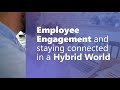 How Employee Engagement Has Evolved And Staying Connected In A Hybrid World