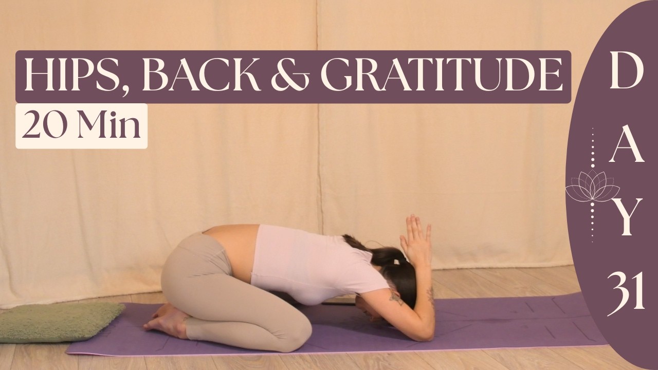 20 Minute Yin Yoga for Gratitude | Positive Energy | Hips & Back Release | Day 31