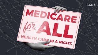 Pros and cons of Warren, Sanders' Medicare for All plan | Just The FAQs
