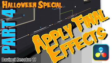 Halloween Special (Creepy) - Part 4 - Adding Final Effects in Davinci Resolve